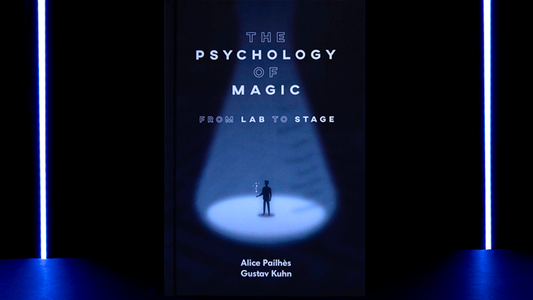 The Psychology of Magic: From Lab to Stage